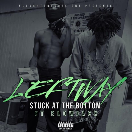 Stuck at the bottom ft. Blowjack | Boomplay Music