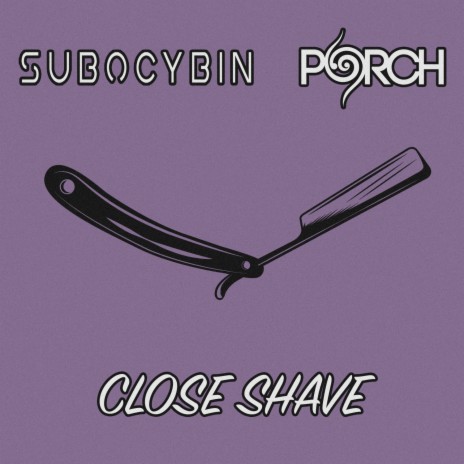 Close Shave ft. SubOcybin