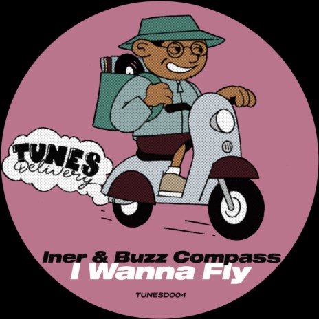 I Wanna Fly ft. Buzz Compass | Boomplay Music