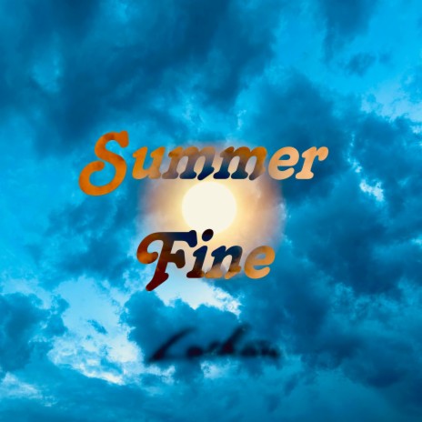 Summer Fine | Boomplay Music