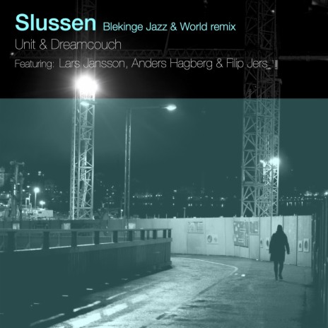 Slussen (Blekinge Jazz & World Remix) ft. Dreamcouch, Lars Jansson, Anders Hagberg & Filip Jers | Boomplay Music