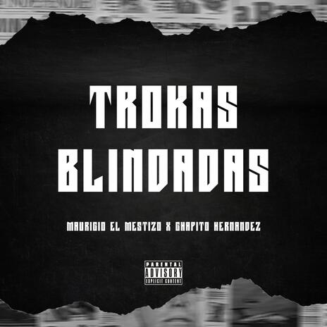 TROKAS BLINDADAS ft. Chapito Hernandez | Boomplay Music