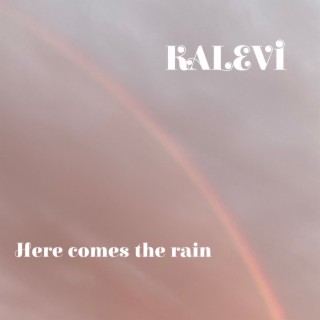 Here comes the rain lyrics | Boomplay Music