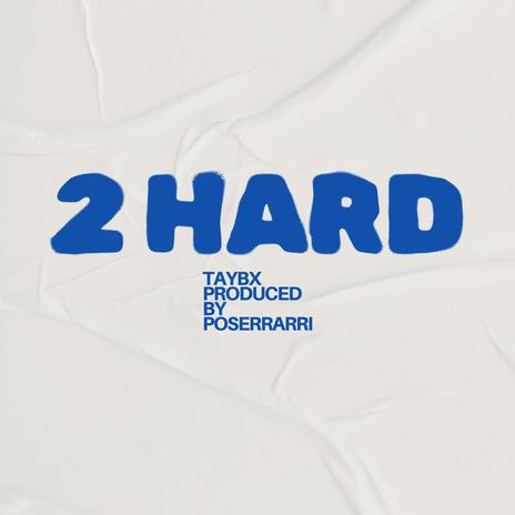 2 Hard | Boomplay Music