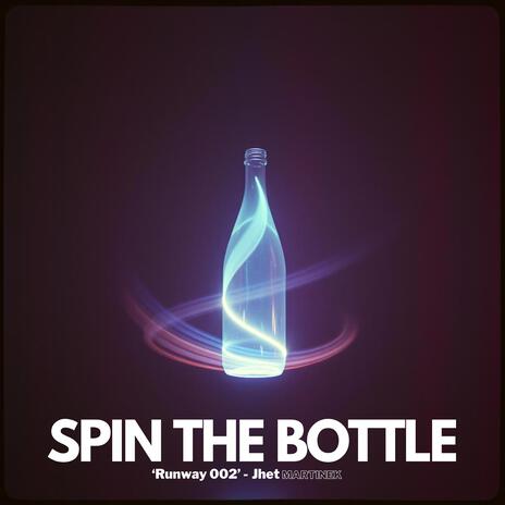 Spin The Bottle | Boomplay Music