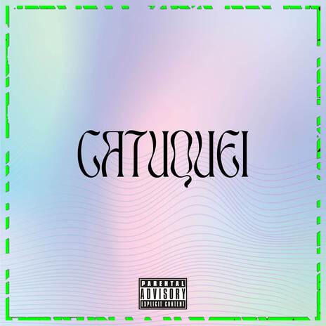 CATUQUEI ft. Mc Sincero | Boomplay Music