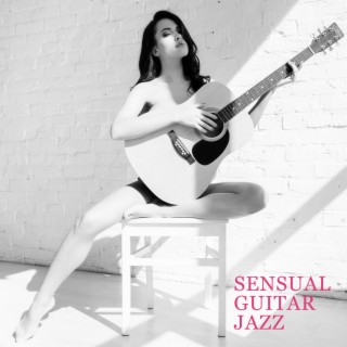 Sensual Guitar Jazz: Mellow Smooth Jazz