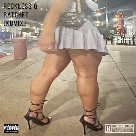 Reckless & Ratchet (KBMIX) | Boomplay Music