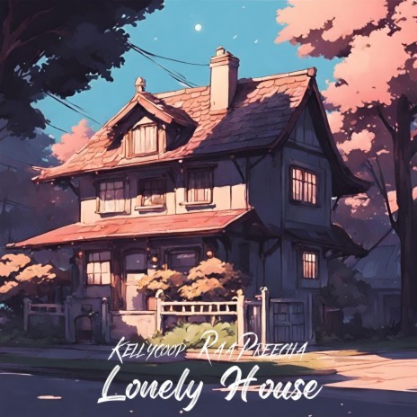 Lonely House (feat. Raa Preecha) | Boomplay Music