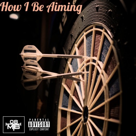 How I Be Aiming | Boomplay Music