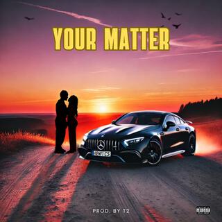 Your Matter lyrics | Boomplay Music