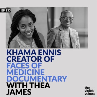Pioneering Paths: Khama Ennis and Thea James Unveil the Triumphs and Challenges of Black Women in Medicine in ”Faces of Medicine’ Documentary”