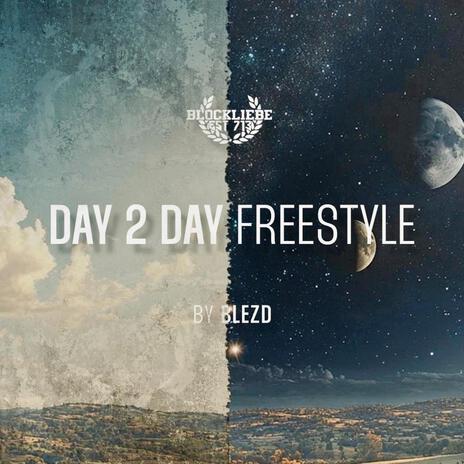 Day 2 Day Freestyle | Boomplay Music