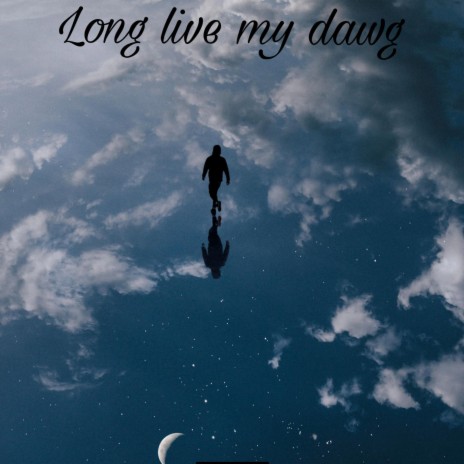 Long Live My Dawg | Boomplay Music