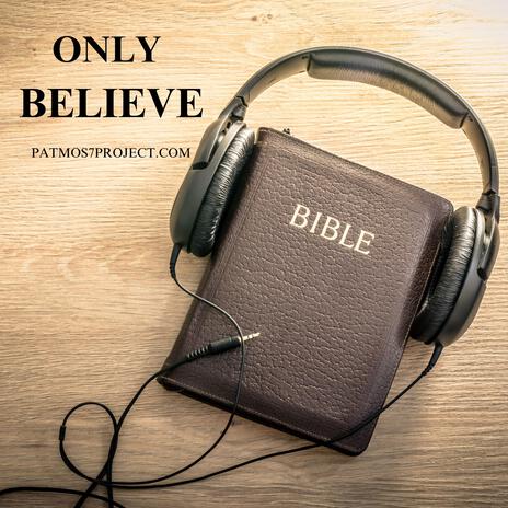 come unto me only believe | Boomplay Music