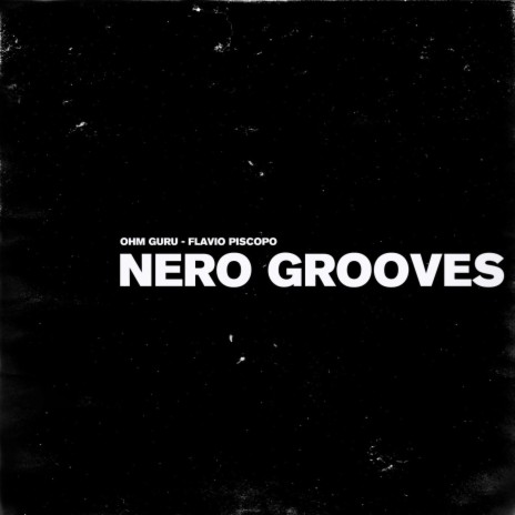 Nero Grooves Tre ft. Flavio Piscopo | Boomplay Music