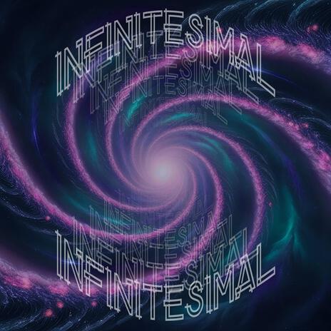 Infinitesimal | Boomplay Music