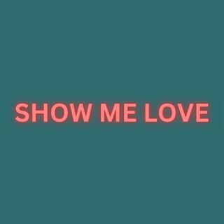 Show Me Love