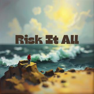 Risk It All