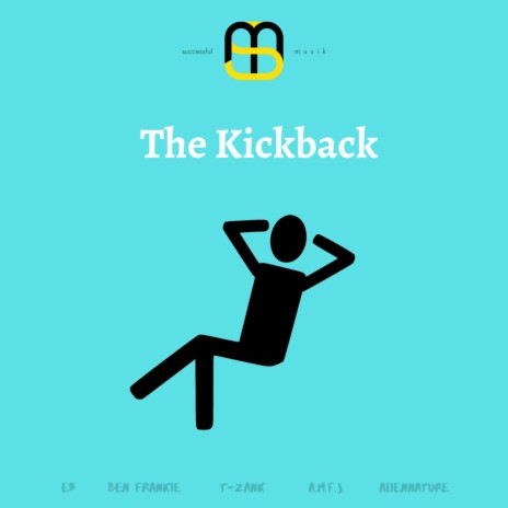 The Kickback ft. A.M.F.J., Ben Frankie & e3 eddie | Boomplay Music