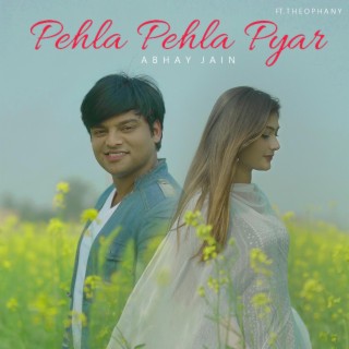 Pehla Pehla Pyar ft. Theophany lyrics | Boomplay Music