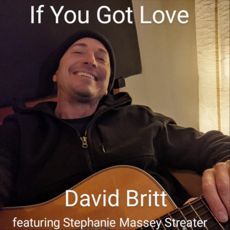 If You Got Love (feat. Stephanie Massey Streater) | Boomplay Music