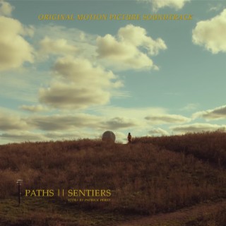 PATHS || SENTIERS (Original Motion Picture Soundtrack)