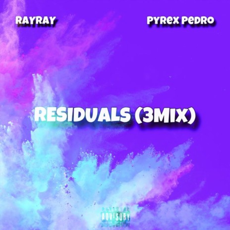 Residuals (3mix) ft. Pyrex Pedro | Boomplay Music