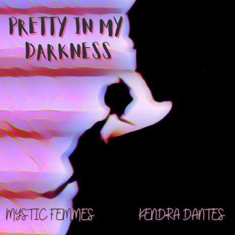 Pretty in My Darkness ft. Mystic Femmes | Boomplay Music