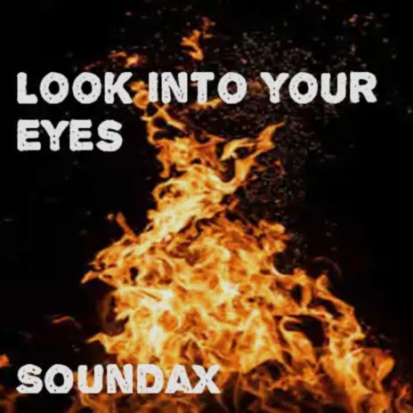 Look Into Your Eyes | Boomplay Music