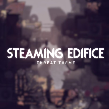 Steaming Edifice | Boomplay Music