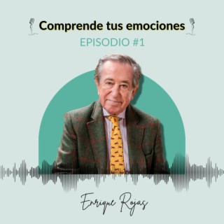 comprende tus emociones. Enrique Rojas.