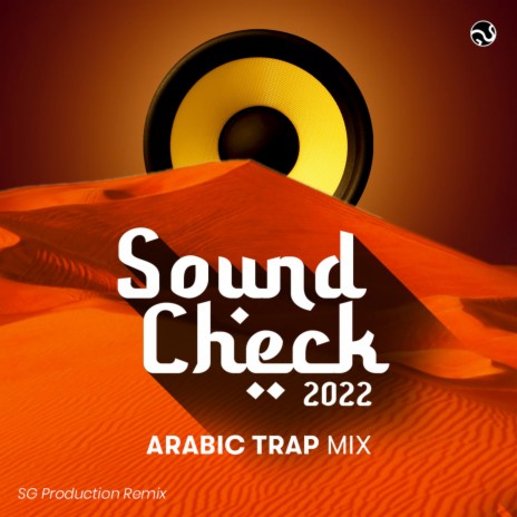 SG Production - Soundcheck 2022 | Arabic Trap Mix MP3 Download.