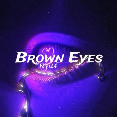 Brown Eyes ft. Official F8