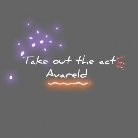 Take out the act
