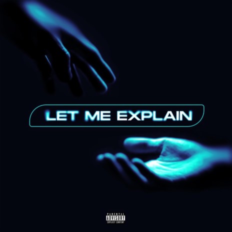 Let Me Explain | Boomplay Music