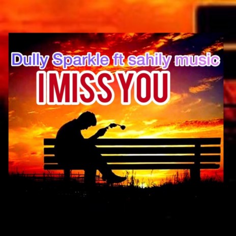 I Miss You (feat. Sahily Music) | Boomplay Music