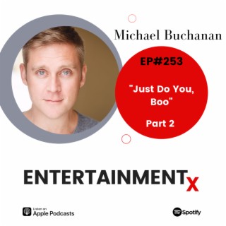 Michael Buchanan Part 2 ”Just Do You, Boo”