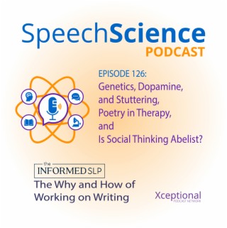 Genetics, Dopamine, and Stuttering, Poetry in Therapy, and Is Social Thinking Abelist?