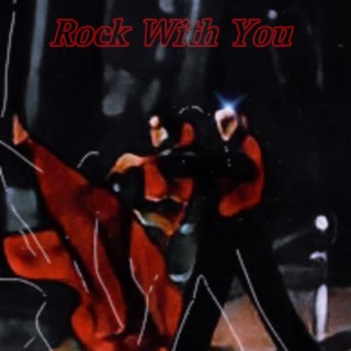 Rock With You