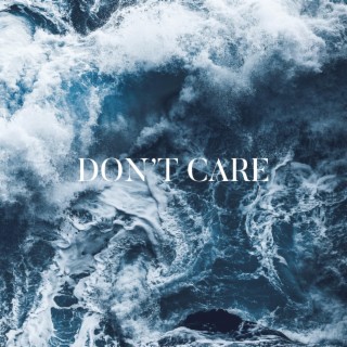 Don't Care lyrics | Boomplay Music