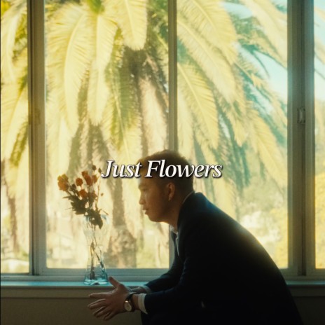 Just Flowers | Boomplay Music