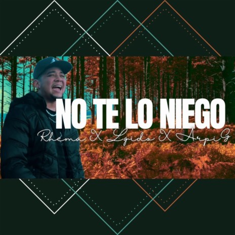 No te lo niego ft. Julio L-gido & Arpi-G | Boomplay Music