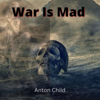 War Is Mad