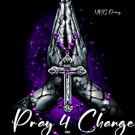 Pray 4 Change | Boomplay Music