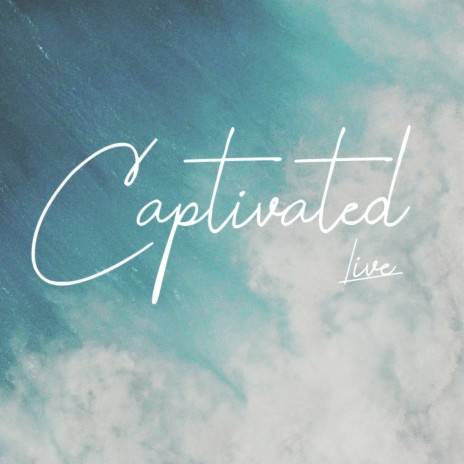 Captivated (Live)