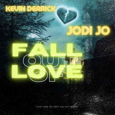Fall Out Of Love ft. Jodi Jo | Boomplay Music