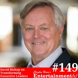David Bishop Part 2 - Transforming Executive Leaders and Learning to ”Let It Go”