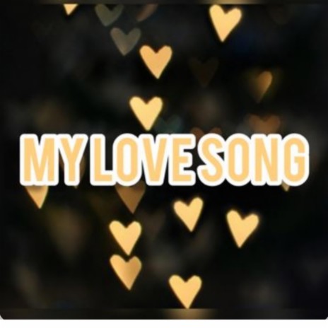 My Love Song | Boomplay Music