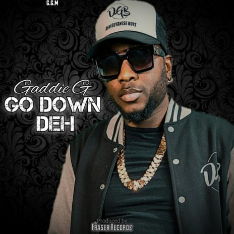 Gaddie-G - Down Deh (Official Audio) | Boomplay Music
